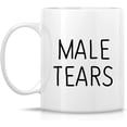 thumbnail image 2 of Funny Mug - Male Tears Meme 11 Oz Ceramic Coffee Mugs - Funny, Sarcasm, Sarcastic, Motivational, Inspirational birthday gifts for him husband, boyfriend, friends, brother, coworkers, dad, papa, 2 of 6