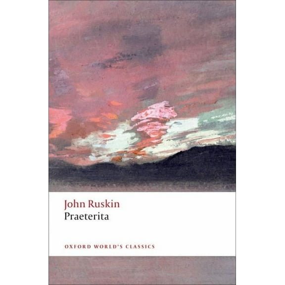 Oxford World's Classics Praeterita, (Paperback)