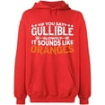 thumbnail image 2 of OXI Hoodie Sweatshirt - If You Say Gullible Slowly, Basic Casual Hoodie for Men's and Women Fleece Hoodie Long Sleeve - Red 3X-Large, 2 of 3