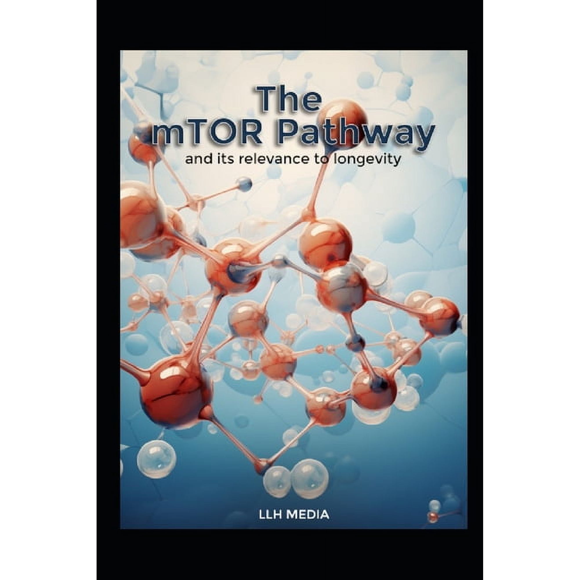 Supplements and Longevity The mTor Pathway and its Relevance to Longevity, (Paperback)