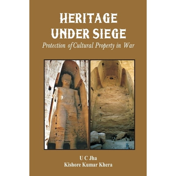 Heritage Under Siege: Protection of Cultural Property in War, (Paperback)