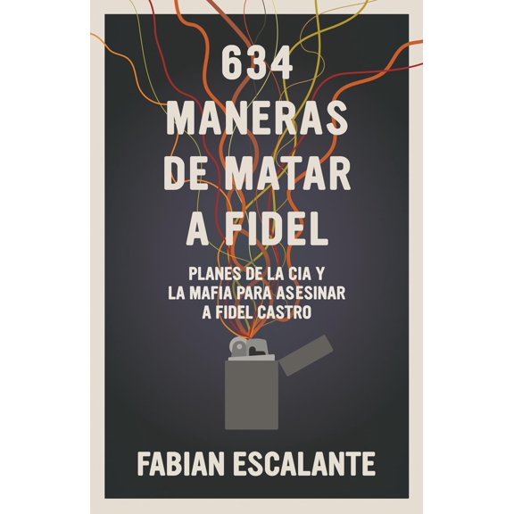 Pre-Owned 634 Maneras de matar a Fidel : Planes de la CIA y la Mafia para asesinar a Fidel Castro (Paperback)