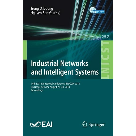 Lecture Notes of the Institute for Compu Industrial Networks and Intelligent Systems: 14th Eai International Conference, Iniscom 2018, Da Nang, Vietnam, August 2, Book 257, (Paperback)