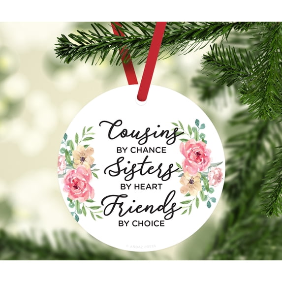 Round Metal Christmas Ornament, Cousins by Chance, Sisters by Heart, Friends by Choice, Floral Graphic, 1-Pack