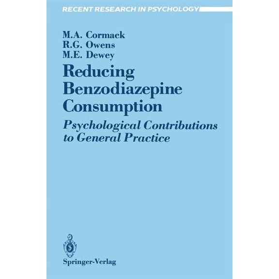 Recent Research in Psychology Reducing Benzodiazepine Consumption: Psychological Contributions to General Practice, (Paperback)