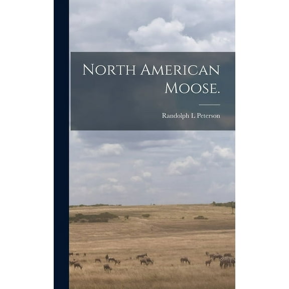 North American Moose., (Hardcover)