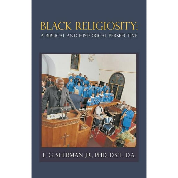 Black Religiosity : A Biblical and Historical Perspective (Paperback)