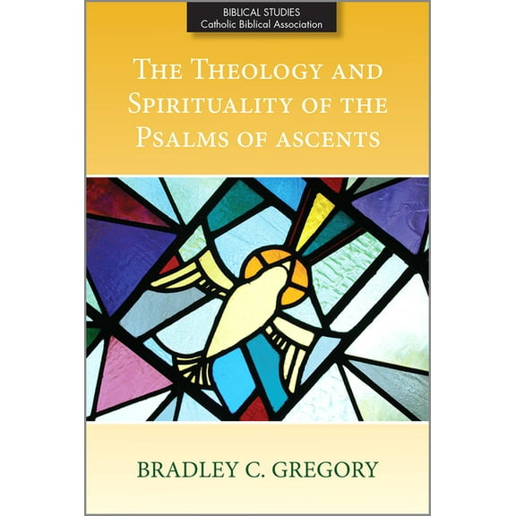The Theology and Spirituality of the Psalms of Ascents, (Paperback)