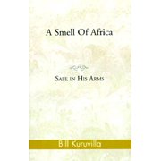 A Smell of Africa : Safe in His Arms (Paperback)