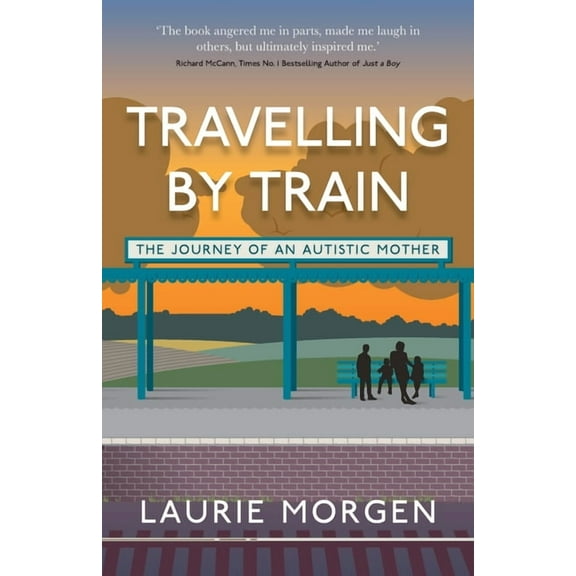 Travelling by Train: The Journey of an Autistic Mother, (Paperback)
