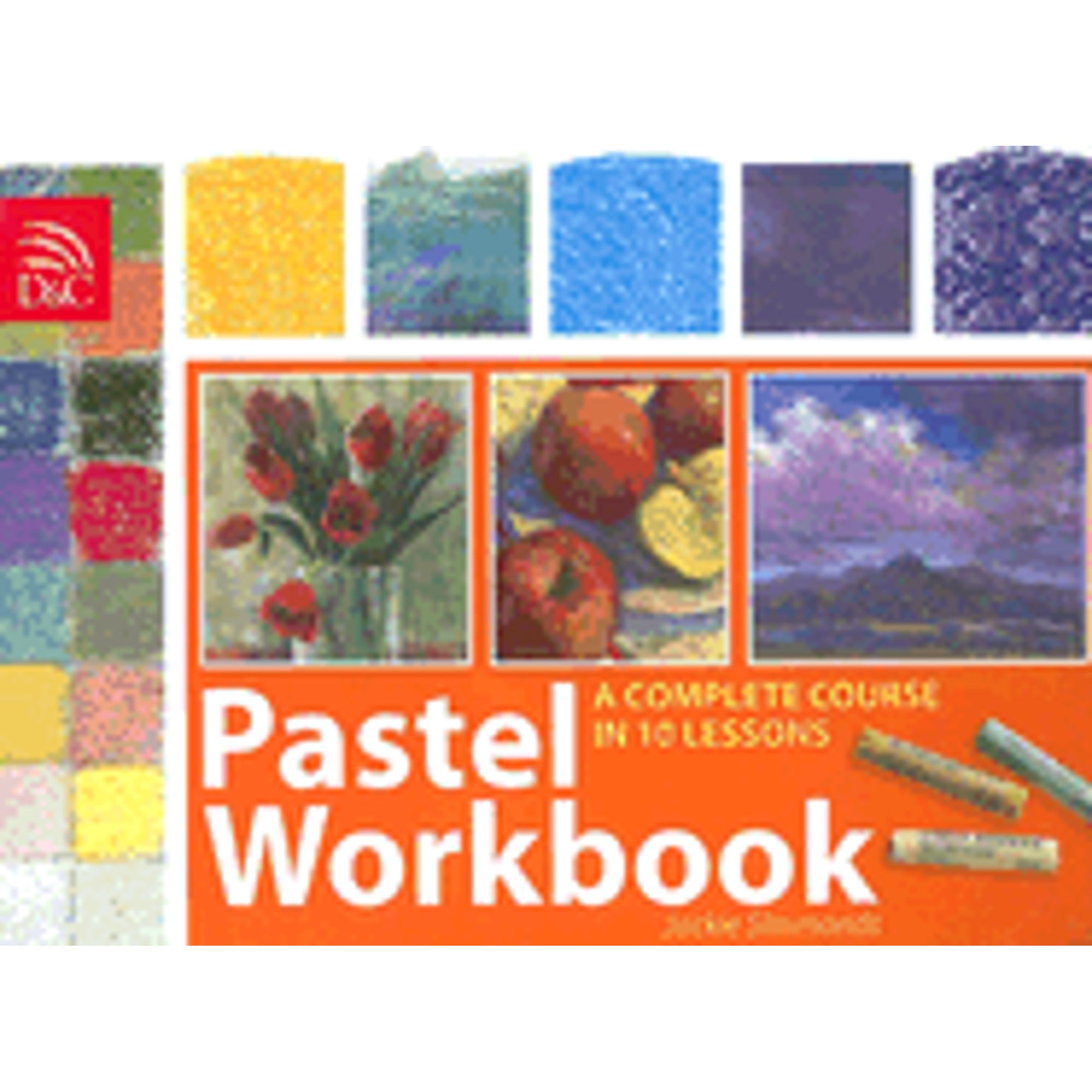 Pastel Workbook A Complete Course in 10 Lessons (PreOwned Hardcover