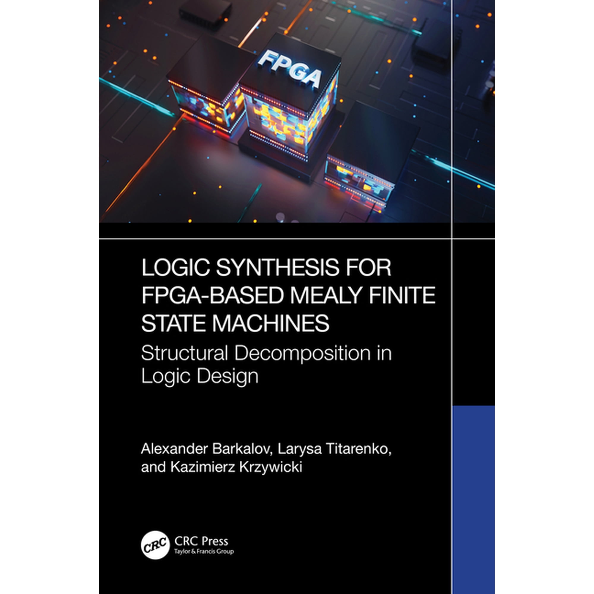 Logic Synthesis for FPGA-Based Mealy Finite State Machines: Structural Decomposition in Logic Design, (Hardcover)
