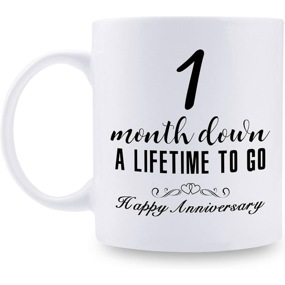1 Month Anniversary Mugs for Girlfriend Boyfriend - One Month Anniversary Mug for Him Her Couple Lovers - 1 Month Down A Lifetime To Go Happy Anniversary Mug - 11 oz Coffee Mug