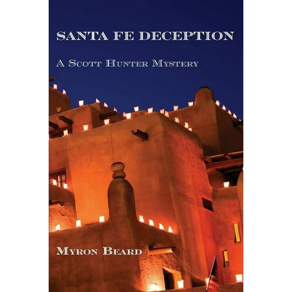 Santa Fe Deception: A Scott Hunter Mystery (Paperback)