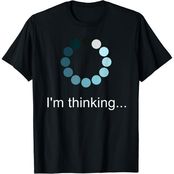 I'M Thinking Tee Funny Geek Nerd Gift Engineer Software STEM T-Shirt