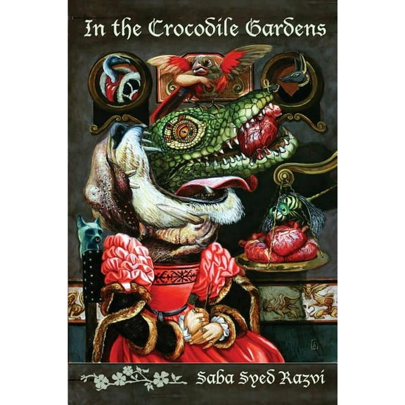 In the Crocodile Gardens (Paperback) by Saba Syed Razvi
