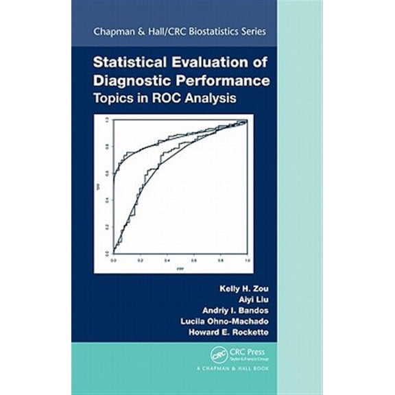 Pre-Owned Chapman & Hall/CRC Biostatistics Statistical Evaluation of Diagnostic Performance: Topics in ROC Analysis, (Hardcover)