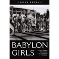 thumbnail image 1 of Pre-Owned Babylon Girls: Black Women Performers and the Shaping of the Modern (Paperback) 0822341573 9780822341574, 1 of 1