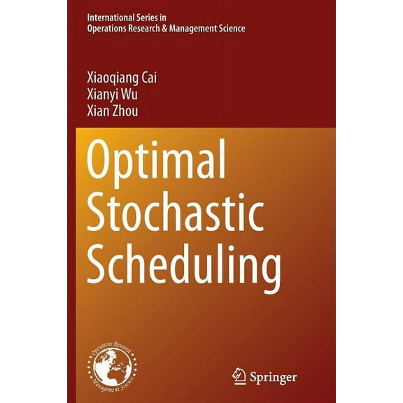 International Operations Research & Mana Optimal Stochastic Scheduling, Book 207, (Paperback)