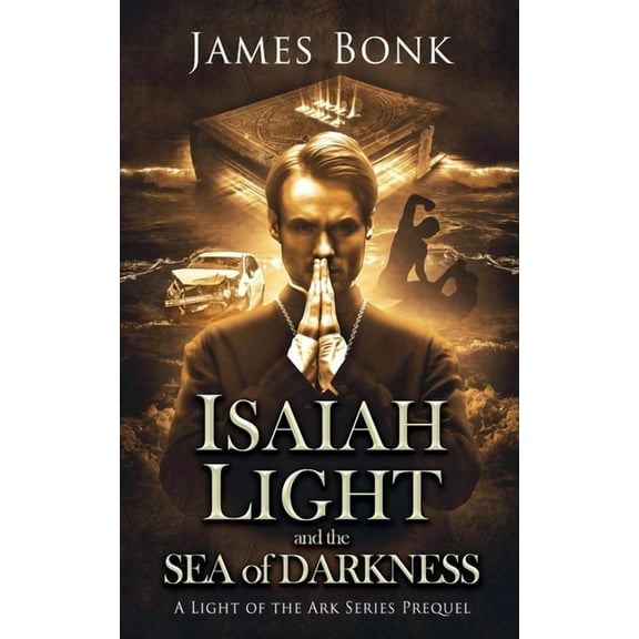 Light of the Ark Isaiah Light and the Sea of Darkness, Book 0, (Paperback)