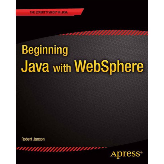 Expert's Voice in Java Beginning Java with Websphere, (Paperback)