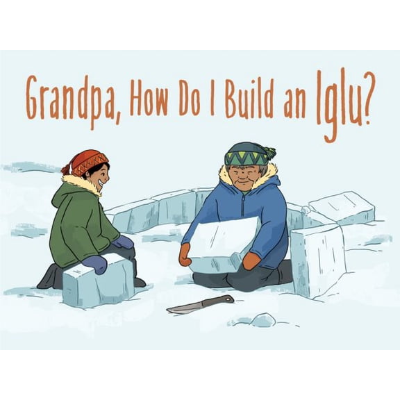 Pre-Owned Nunavummi Reading: Grandpa, How Do I Build an Iglu?: English Edition (Paperback)