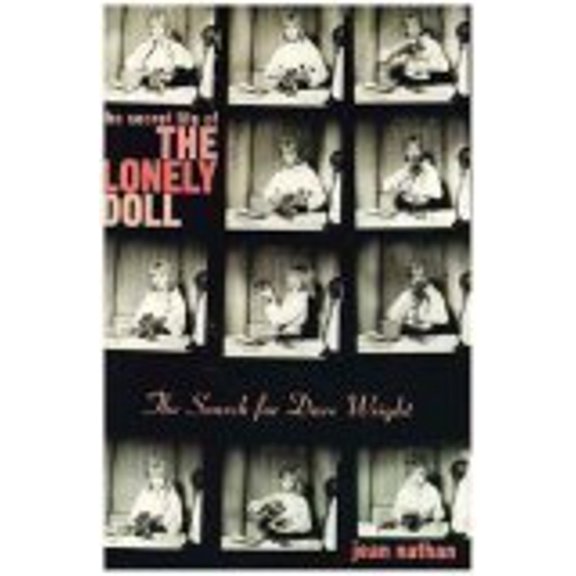 Pre-Owned The Secret Life of the Lonely Doll: The Search for Dare Wright (Paperback) 0739451995 9780739451991