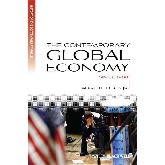 Blackwell History of the Contemporary World: The Contemporary Global Economy (Paperback)