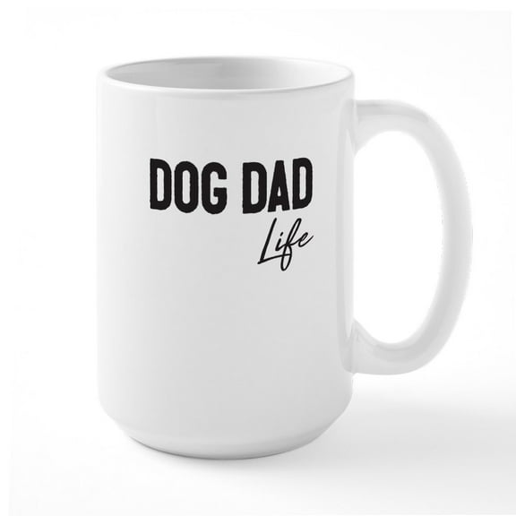 CafePress - Dog Dad Life T Shirt Design Mugs - 15 oz Ceramic Large White Novelty Mug