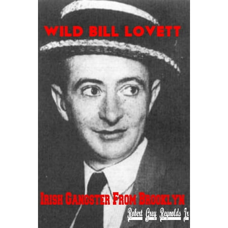 Wild Bill Lovett Irish Gangster From Brooklyn -