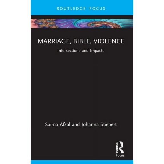 Rape Culture, Religion and the Bible Marriage, Bible, Violence: Intersections and Impacts, (Paperback)