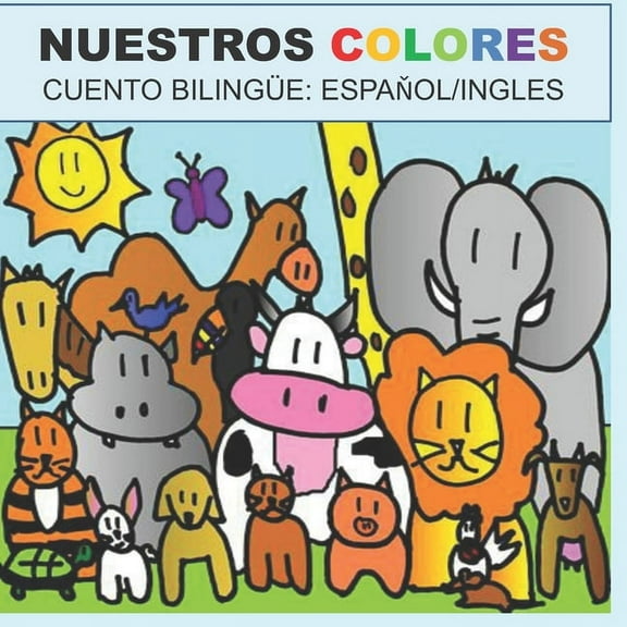 Nuestros colores: Cuento bilingüe: Español e Inglés (Paperback)