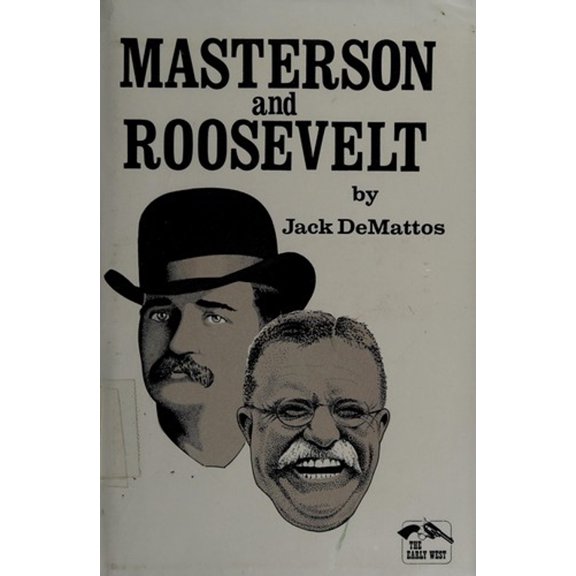 Pre-Owned Masterson and Roosevelt (Hardcover) 9780932702319