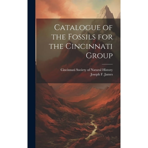 Catalogue of the Fossils for the Cincinnati Group (Hardcover)
