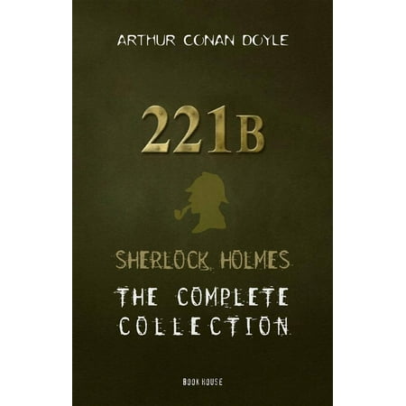 Arthur Conan Doyle: The Complete 'Sherlock Holmes' Collection -