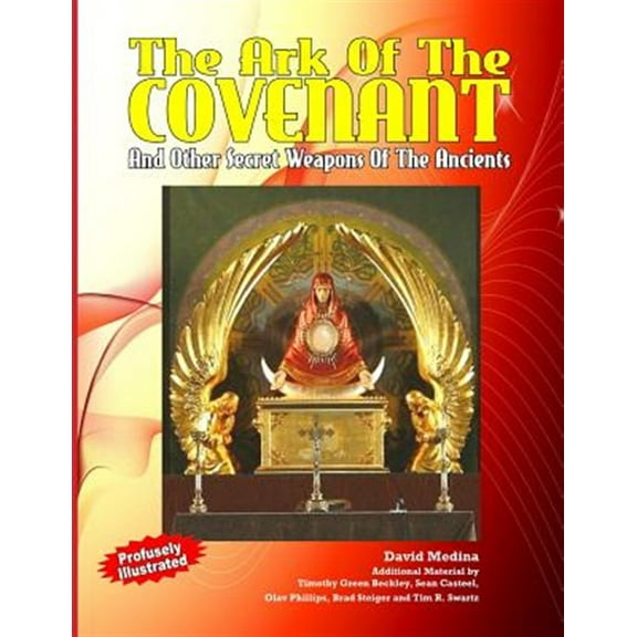 The Ark of the Covenant and Other Secret Weapons of the Ancients
