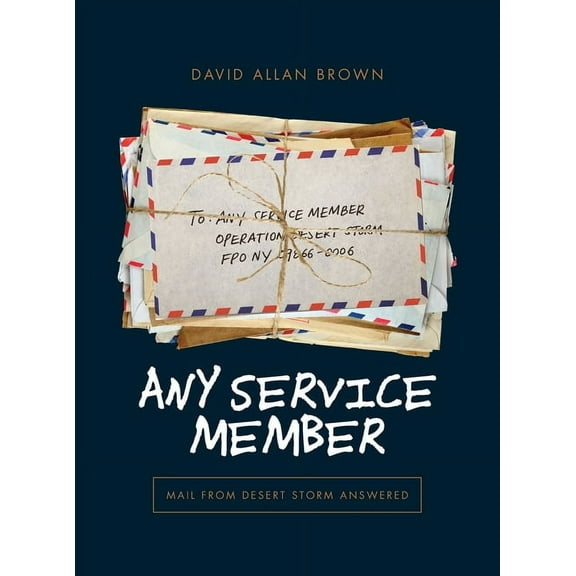 Any Service Member: Mail from Desert Storm Answered, (Hardcover)