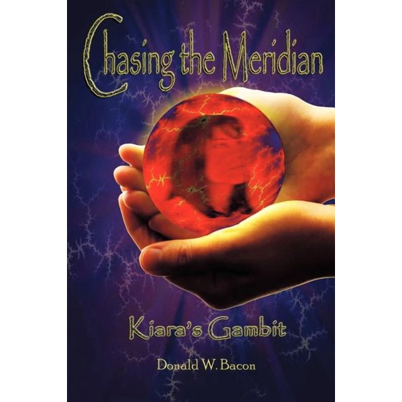 Chasing the Meridian: Book I: Kiara's Gambit, (Paperback)