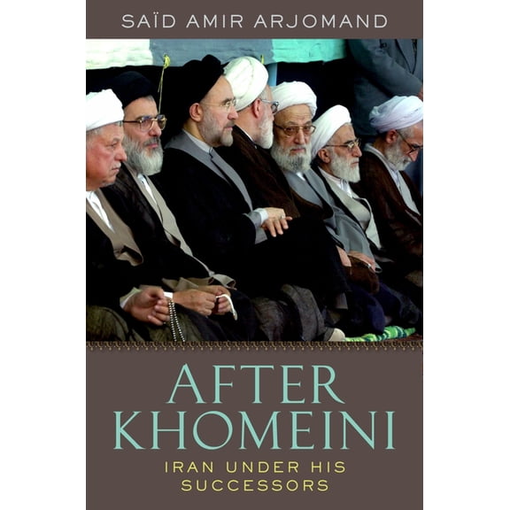 After Khomeini: Iran Under His Successors, (Paperback)