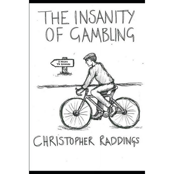 The Insanity of Gambling (Paperback)