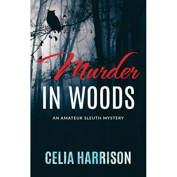 Murder in Woods: An Amateur Sleuth Mystery, (Paperback)