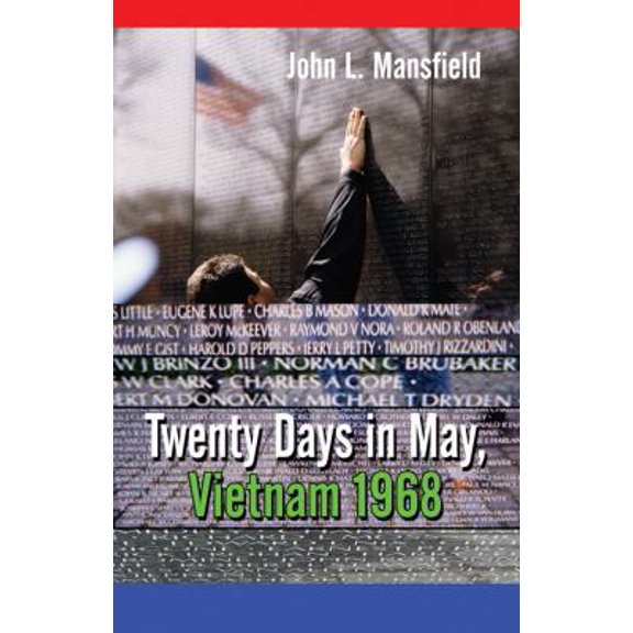 Pre-Owned Twenty Days in May, Vietnam 1968 (Paperback) 1605638552 9781605638553
