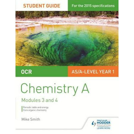 OCR AS/A Level Chemistry A Student Guide: Modules 3 and 4 - (Best A Level Chemistry Textbook)