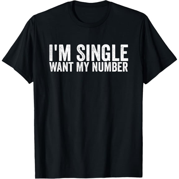 Funny I'm Single Want My Number Vintage T-Shirt Men women T-shirt black, gift. Sizes: S, M,L, XL, 2XL, 3XL, 4XL