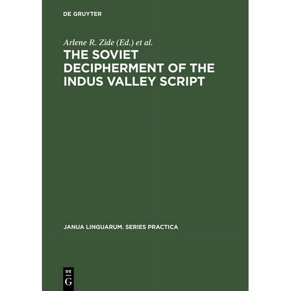 Janua Linguarum. Series Practica The Soviet Decipherment of the Indus Valley Script: Translation and Critique, Book 156, (Hardcover)