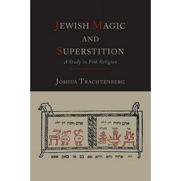 Jewish Magic and Superstition: A Study in Folk Religion, (Paperback)