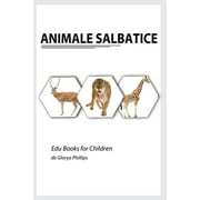 Animale Salbatice (Paperback) by Glorya Phillips