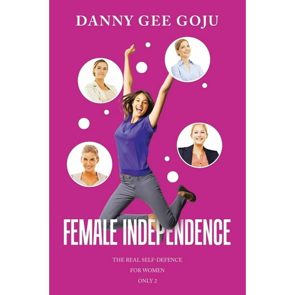 Female Independence: The Real Self-defence for women only 2 (Paperback)