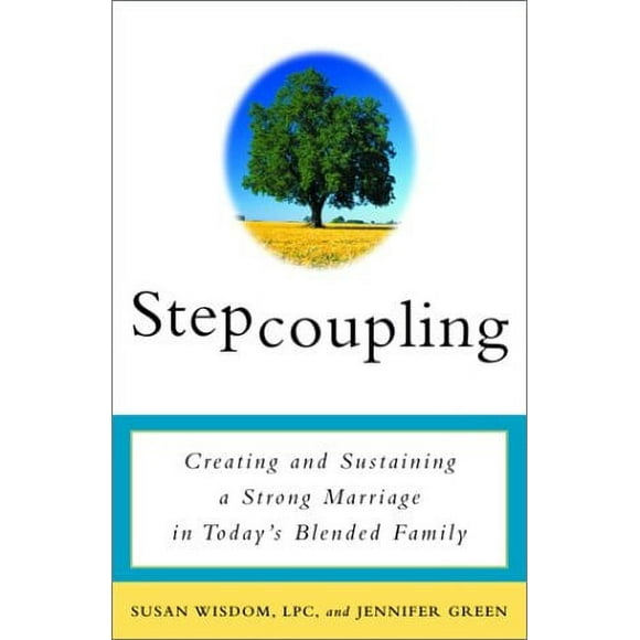 Pre-Owned Stepcoupling : Creating and Sustaining a Strong Marriage in Today's Blended Family 9780609807415