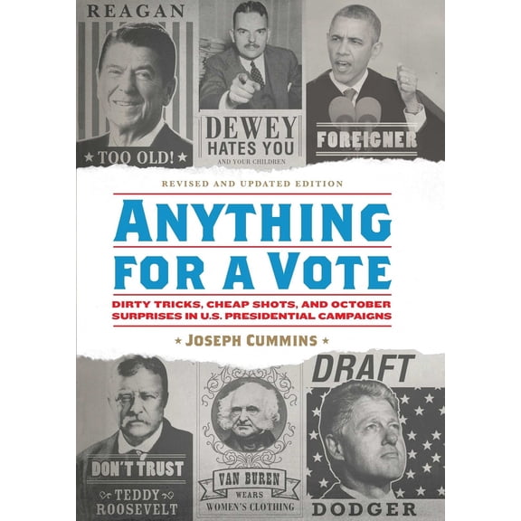 Pre-Owned Anything for a Vote: Dirty Tricks, Cheap Shots, and October Surprises in U.S. Presidential Campaigns (Hardcover) 1594748322 9781594748325